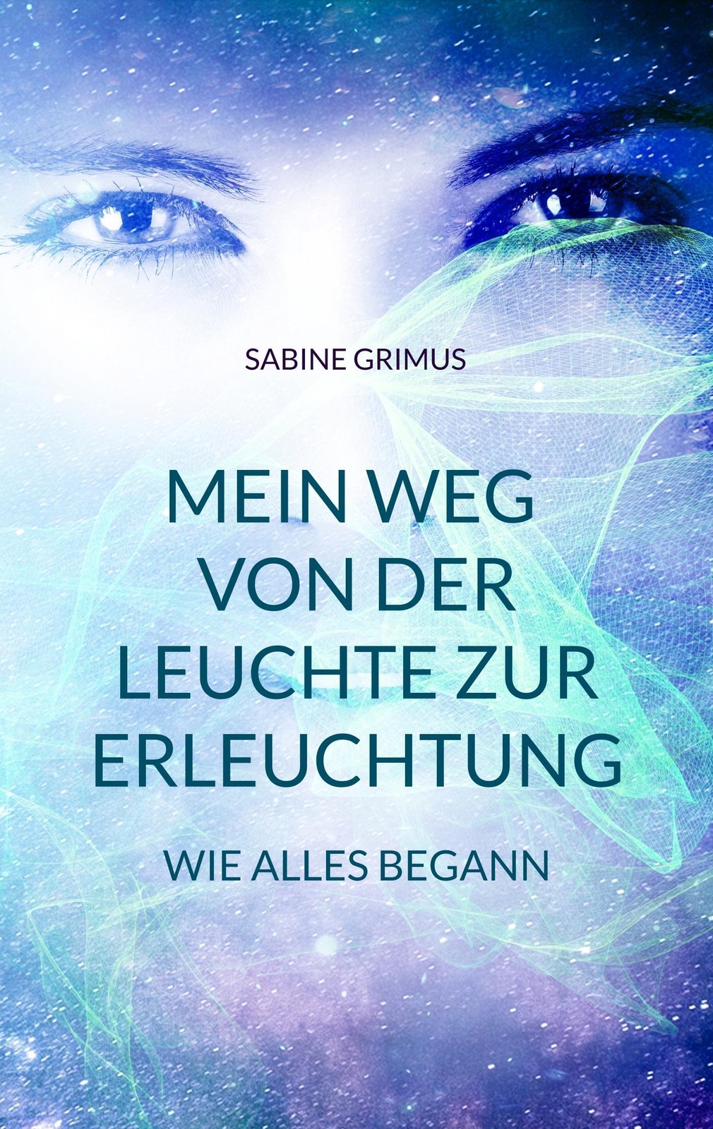 Thumbnail - Sabine Grimus | Mein Weg Von Der Leuchte Zur Erleuchtung | Taschenbuch
