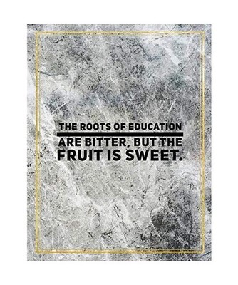 The roots of education are bitter, but the fruit is sweet.: College Ruled Marble