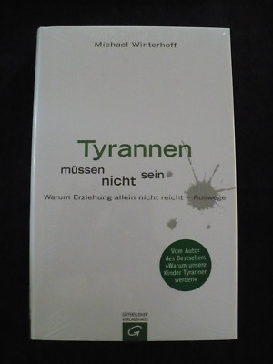 NEU! Michael Winterhoff   Tyrannen müssen nicht sein, Gütersloher Verlagshaus