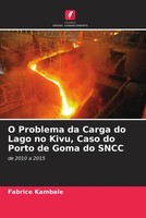 Fabrice Kambale | O Problema Da Carga Do Lago No Kivu, Caso Do Porto De Goma...