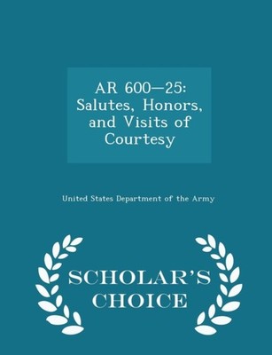 United States Depart - AR 600-25  Salutes Honors and Visits of Court - X555z