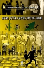La m�thode infaillible - Marre d'�tre pauvre / Devenir riche (Paperback or Softb