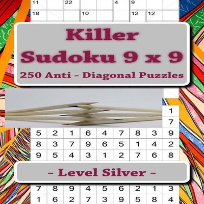 Killer Sudoku 9 x 9 - 250 Anti - Diagonal Puzzles - Level Silver: