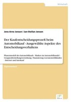 Der Kaufentscheidungsprozeß Beim Automobilkauf - AusgewäHlte Aspekte Des Entsche