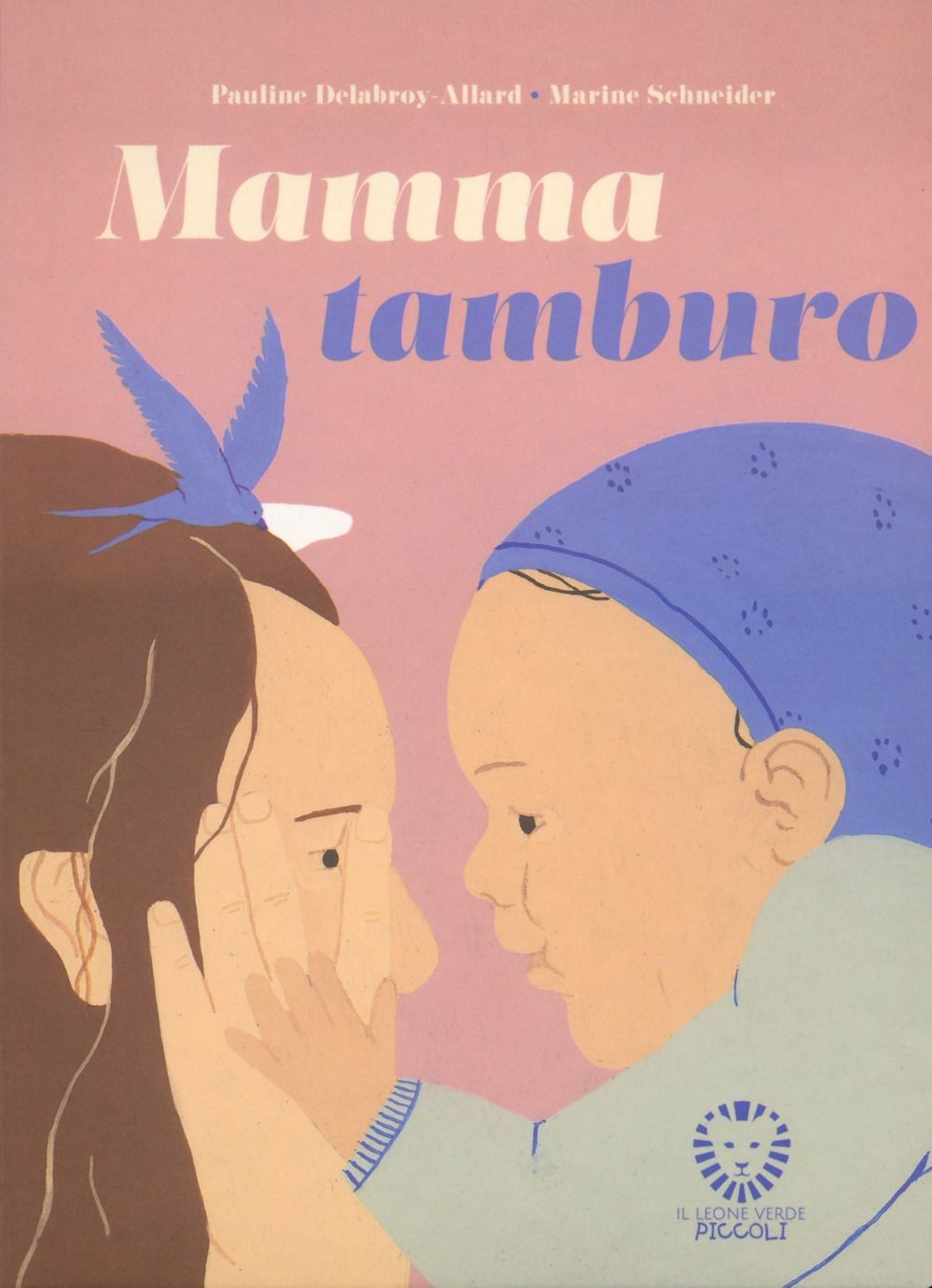 Libri Delabroy-Allard Pauline - Mamma Tamburo. Ediz. A Colori