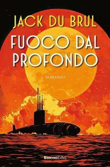 Fuoco dal profondo von Du Brul, Jack | Buch | Zustand sehr gut
