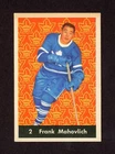 1961-62 PARKHURST #2 FRANK MAHOVLICH  29041