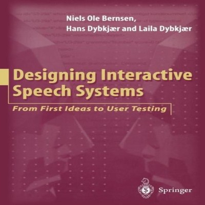 Designing Interactive Speech Systems From First Ideas to User Tes
