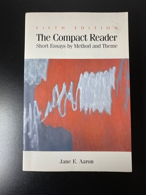 The Compact Reader 5th Edition Short Essays by Method and Theme