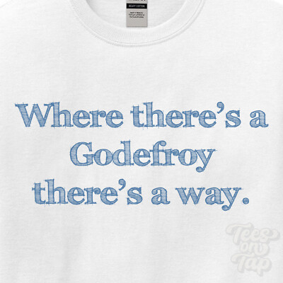 WHERE... GODEFROY THERE'S A WAY - WHITE T-SHIRT mens/womens name gift idea