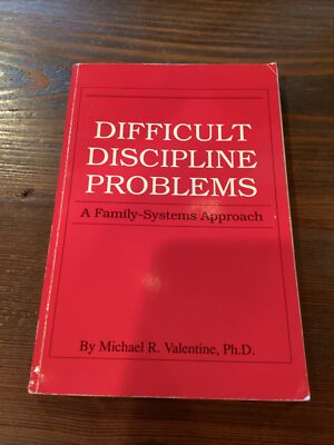How to Deal With Difficult Discipline Problems: A Family Systems Approach - GOOD