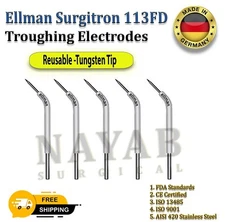 5PCS Ellman Surgitron 113FD Troughing Electrodes Autoclavable & Reusable