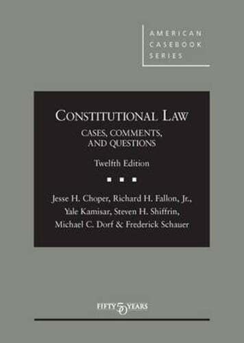 Constitutional Law: Cases, Comments, and Questions by Jesse Choper: Used