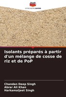 Chandan Deep Singh (U. A.) | Isolants PréParéS à Partir D'un MéLange De Cosse...