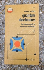 Quantum Electronics - The Fundamentals Of Transistors and Lasers By John Pierce