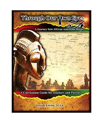 Through Our Own Eyes: A Journey Into African American History: A Journey Into Af