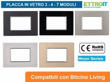 Placche Bticino LIVING  in VETRO Placchette Compatibili Placca 3 4 6 moduli
