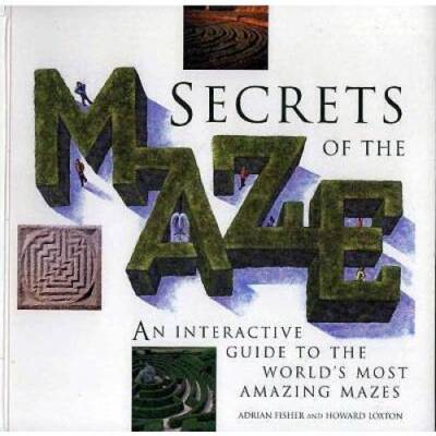 Secrets of the Maze: An Interactive Guide to the Worlds Most Amazin - GOOD