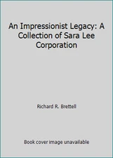 An Impressionist Legacy: A Collection of Sara Lee Corporation