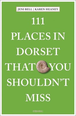 111 Places in Dorset That You Shouldn't Miss by Jeni Bell Paperback Book