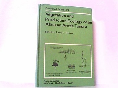 Vegetation and Production Ecology of an Alaskan Arctic Tundra. ( Ecological Stud