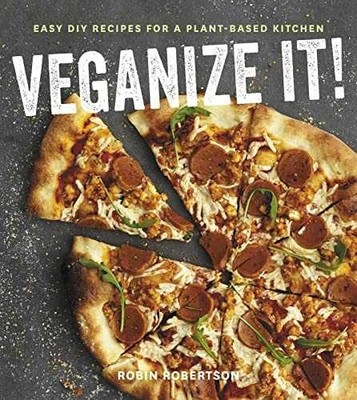 Veganize It!: Easy DIY Recipes for a - Paperback, by Robertson Robin - Very Good