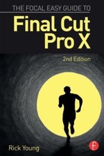 Focal Easy Guide to Final Cut Pro X, Paperback by Young, Rick, Used Good Cond...