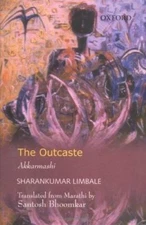 The Outcaste by Limbale, Sharankumar; Bhoomkar, Santosh