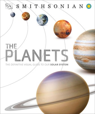 The Planets: The Definitive Visual Guide to Our Solar System by DK (English) Har
