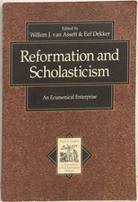 Reformation and Scholasticism  - VERY GOOD