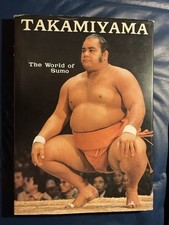 Takamiyama: The World of Sumo by Daigaro Takamiyama