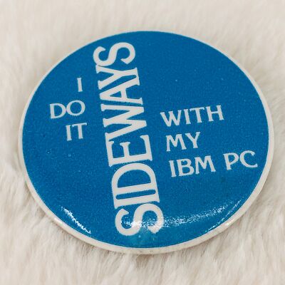Vtg IBM PC I do it Sideways Advertising Blue Button Pin Risque Geek Humor