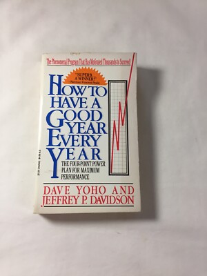 How to Have a Good Year Every Year: The Four-Point Power Plan ... by Yoho, David