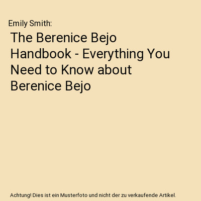 The Berenice Bejo Handbook - Everything You Need to Know about Berenice Bejo, Em