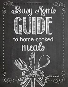 The Busy Moms Guide to Homecooked Meals: Create fa... | Buch | Zustand sehr gut