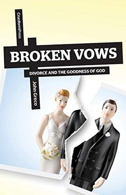 Broken Vows: Divorce and the Goodness o..., Greco, John
