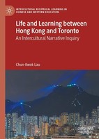Life And Learning Between Hong Kong And Toronto Chun-Kwok Lau