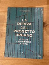La Deriva del Progetto Urbano. Perdere e Riprendere la Rotta. the Urban Project 