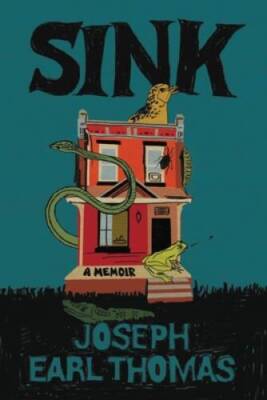 Sink: A Memoir - Hardcover By Thomas, Joseph Earl - GOOD