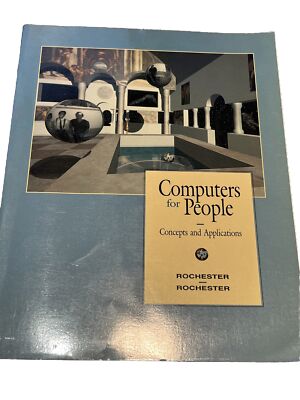 Computers for People : Concepts and Applications by Jon Rochester and Jack B....