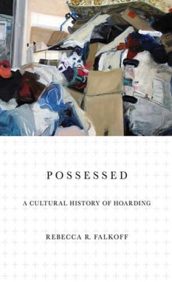 Possessed: A Cultural History of Hoarding - Paperback - VERY GOOD