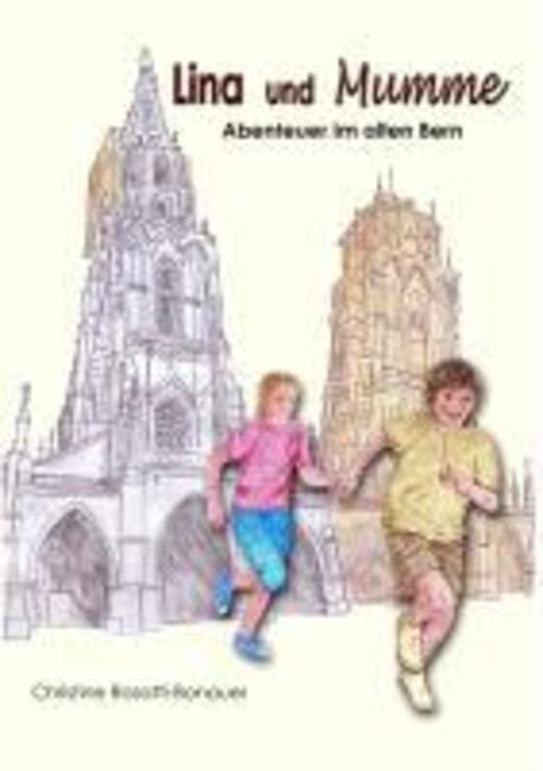 Thumbnail - Lina Und Mumme | Christine Rosatti-bonauer | Abenteuer Alten Bern |