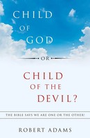 Robert Adams | Child Of God Or Child Of The Devil? | Taschenbuch | Englisch