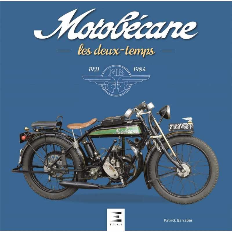 Motobécane Les deux-temps 1921-1984 livre encyclopédie moto ancienne Patrick Barrabès