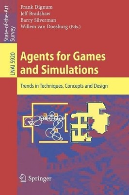 Agents for Games and Simulations: Trends in Techniques, Concepts and Design by F