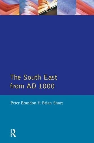 The South East from 1000 AD (Regional History of England),Peter