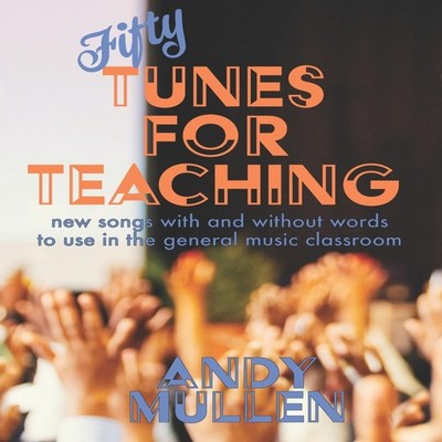 50 Tunes for Teaching New Songs With and Without Words to Use in