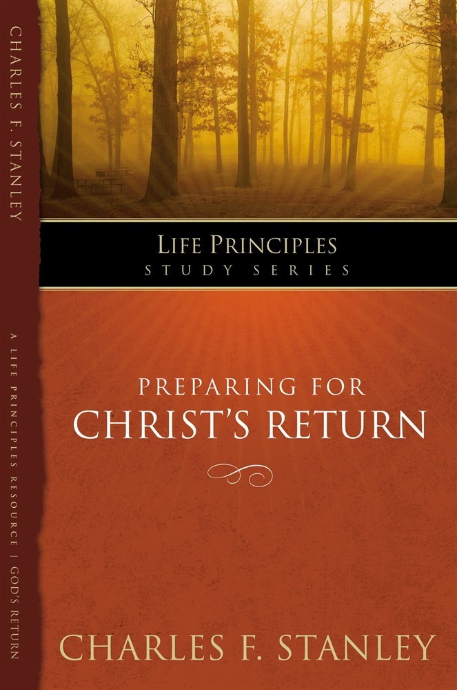 Preparing for Christ's Return (Life Principles Study Series) - Stanley Charles
