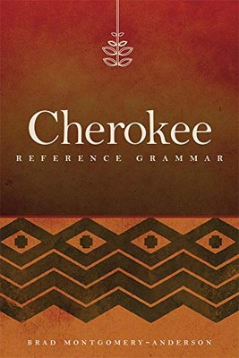 Cherokee Referenz Grammatik von Brad Montgomery-Anderson (Taschenbuch, 2016)