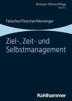 Werner Fleischer / Ziel-, Zeit- und Selbstmanagement9783170357815